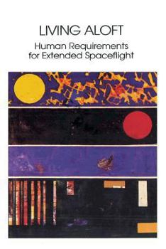 Paperback Living Aloft: Human Requirements for Extended Spaceflight Book
