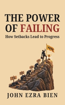 Paperback The Power of Failing: How Setbacks Lead to Progress Book