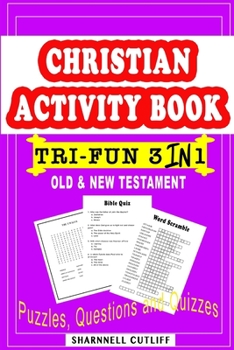 Paperback Christian Activity Book (Old & New Testament) Puzzles, Questions and Quizzes: Tri-Fun 3 in 1 Book