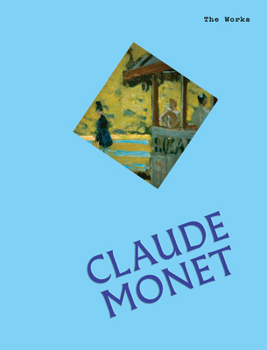Hardcover The Works: Claude Monet: The Essential Masterpieces Book