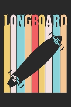 Longboard: Longboard Notebook Blank Dot Grid Longboarding Journal dotted with dots 6x9 120 Pages Checklist Record Book Take Notes Gift Planner Paper ... Longboard Lovers Longboarder Skate