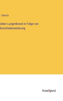 Hardcover Ueber Lungenbrand in Folge von Bronchialerweiterung [German] Book