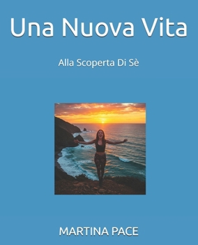 Paperback Una Nuova Vita: Alla Scoperta Di Sè [Italian] Book