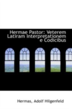 Paperback Hermae Pastor: Veterem Latiram Interpretationem E Codicibus Book