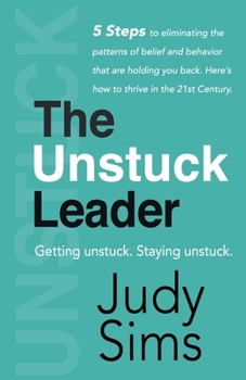 Paperback The Unstuck Leader: Getting unstuck. Staying unstuck. Book