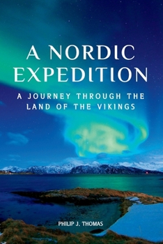A Nordic Expedition: A Journey Through the Land of the Vikings