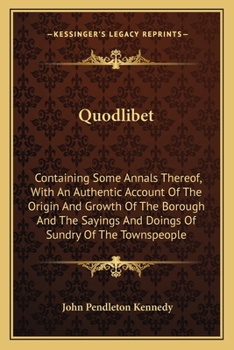 Quodlibet: Containing Some Annals Thereof ..
