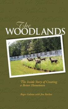 Paperback The Woodlands: The Inside Story of Creating a Better Hometown Book