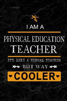 Paperback I am a Physical Education Teacher: PE Teacher Appreciation Gift: Blank Lined 6x9 Black Marble Granite Cover Notebook, Journal, Perfect Graduation Year Book