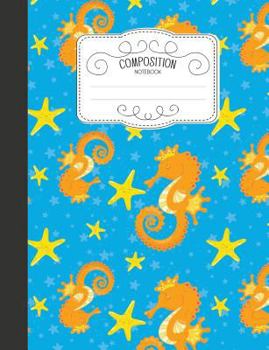 Paperback Composition Notebook: Magical Wide Ruled Comp Books for School - Seahorses and Starfish Book