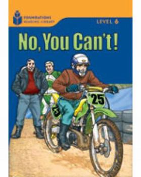 Paperback No, You Can't!: Foundations Reading Library 6 Book