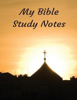 Paperback My Bible Study Notes: Bible Study and Simple Sermon Notes Book