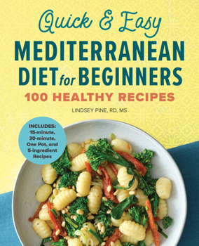 Paperback Quick & Easy Mediterranean Diet for Beginners: 100 Healthy Recipes Book