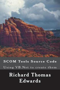 Paperback Scom Tools Source Code: Using VB.NET to Create Them Book