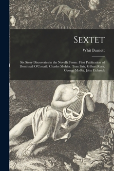 Paperback Sextet: Six Story Discoveries in the Novella Form: First Publication of Domhnall O'Conaill, Charles Mohler, Tom Bair, Gilbert Book