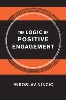 Hardcover The Logic of Positive Engagement Book