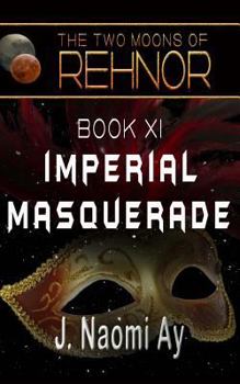 Paperback Imperial Masquerade: The Two Moons of Rehnor, Book 11 Book