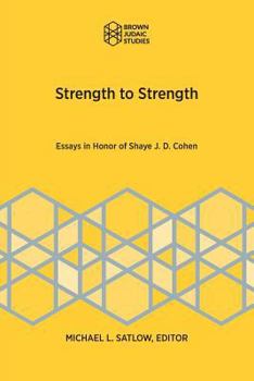 Paperback Strength to Strength: Essays in Honor of Shaye J. D. Cohen Book
