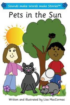 Paperback Pets in the Sun: Sounds make Words make Stories, Plus Level, Series 1, Book 4 Book