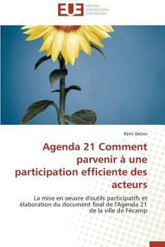 Paperback Agenda 21 Comment Parvenir À Une Participation Efficiente Des Acteurs [French] Book