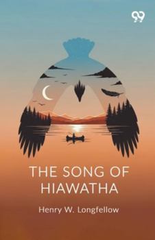The Song Of Hiawatha