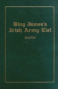 Hardcover King James' Irish Army List, 1689 A. D.: Illustrations, Historical and Genealogical (Of) Book