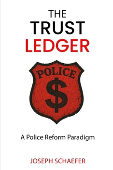 Paperback The Trust Ledger: A Police Reform Paradigm Book