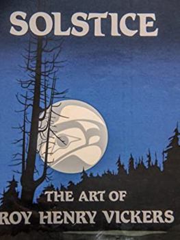 Hardcover Solstice: The Art of Roy Henry Vickers Book