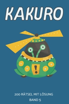 Paperback Kakuro 200 Rätsel mit Lösung Band 5: Rätsel für Fortgeschrittene und Profis [German] Book