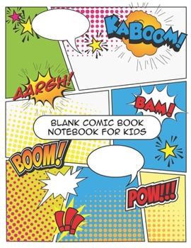 Paperback Blank Comic Book Notebook For Kids: A Cool Blank Comic Book Drawing Notebook Kaboom, A Large 8.5x11" Blank Linear 2-7 Angled Panels To Draw Your Own C Book