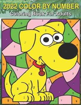 Paperback 2022 Color By Number Coloring Book For Adults: Large Print Color by Number Coloring Book color by number addition Book
