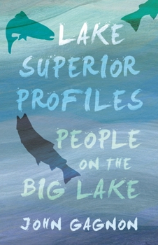 Paperback Lake Superior Profiles: People on the Big Lake Book