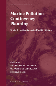 Hardcover Marine Pollution Contingency Planning: State Practice in Asia-Pacific States Book