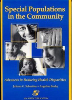Special Populations in the Community: Advances in Reducing Health Disparities