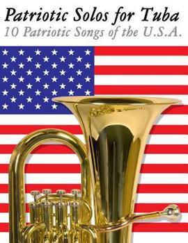 Paperback Patriotic Solos for Tuba: 10 Patriotic Songs of the U.S.A. Book