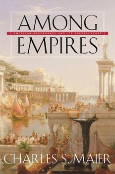 Paperback Among Empires: American Ascendancy and Its Predecessors Book