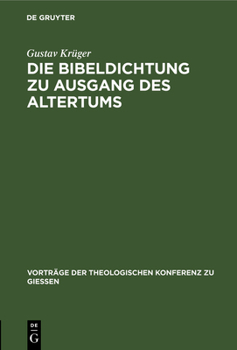 Hardcover Die Bibeldichtung Zu Ausgang Des Altertums: Mit Einem Anhang: Des [Alcinus Ecdicius] Avitus Von Vienna Sang Vom Paradiese [German] Book