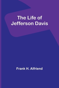 Paperback The Life of Jefferson Davis Book