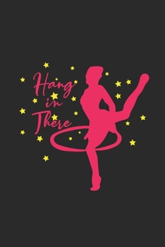 Paperback Hang In There: Gymnastics Notebook, Graph Paper (6" x 9" - 120 pages) Sports Themed Notebook for Daily Journal, Diary, and Gift Book