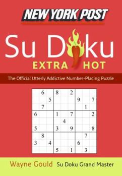 Paperback New York Post Extra Hot Su Doku: The Official Utterly Addictive Number-Placing Puzzle Book