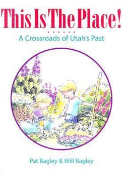 Paperback This Is the Place: A Crossroads of Utah's Past Book