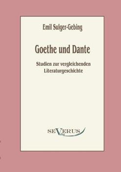 Paperback Goethe und Dante: Studien zur vergleichenden Literaturgeschichte [German] Book