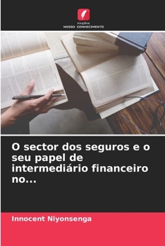 Paperback O sector dos seguros e o seu papel de intermediário financeiro no... [Portuguese] Book