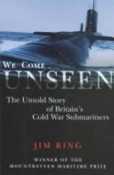 Paperback We Come Unseen: The Untold Story of Britain's Cold War Submariners Book