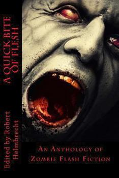 Paperback A Quick Bite of Flesh: An Anthology of Zombie Flash Fiction Book