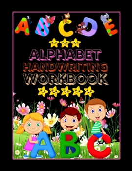 Paperback Alphabet Handwriting Workbook: Alphabet Handwriting Practice workbook for kids. Preschool writing Workbook for Pre K, Kindergarten and Kids Ages 3-5. Book