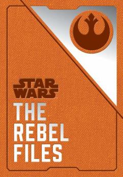 Hardcover Star Wars: The Rebel Files: (Star Wars Books, Science Fiction Adventure Books, Jedi Books, Star Wars Collectibles) Book