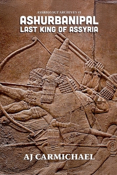 Paperback Ashurbanipal, Last King of Assyria Book