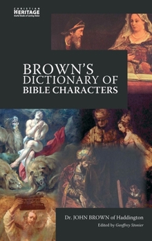 Hardcover Brown's Dictionary of Bible Characters: A Preacher's Dictionary of Bible Characters Book