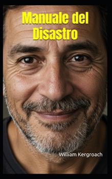 Manuale del Disastro (Italian Edition)